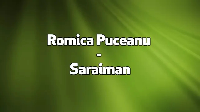 Romica Puceanu - Saraiman (versuri, lyrics, karaoke)