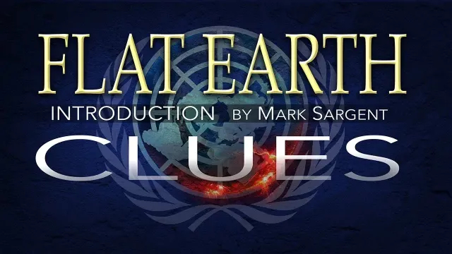 FLAT EARTH Clues Introduction  - Mark Sargent ✅