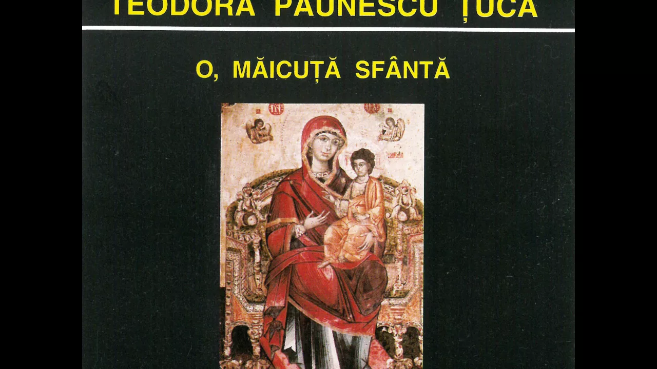 Toedora Păunescu Țucă - O, Măicuță Sfântă